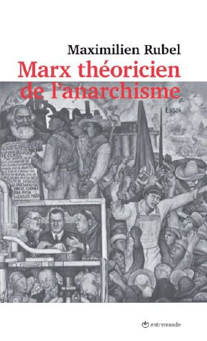 [A lire 223] • Marx Théoricien De L’anarchisme